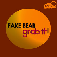 Fake Bear - Grab It! EP