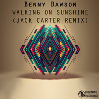 Benny Dawson - Walking on Sunshine (Jack Carter Remix)