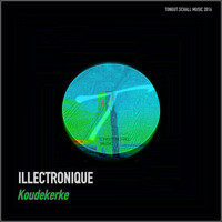 Illectronique - Koudekerke