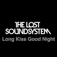 The Lost Soundsystem - Long Kiss Good Night