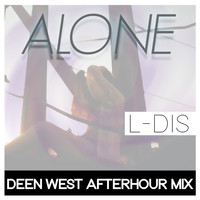 L-Dis - Alone (Deen West Afterhour Mix)