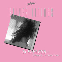Silver Linings - Sleepless / Chemical Attraction