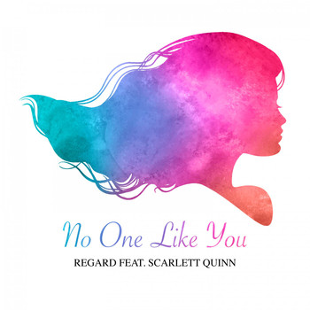 Regard feat. Scarlett Quinn - No One Like You