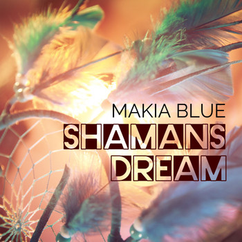 Makia Blue - Shamans Dream