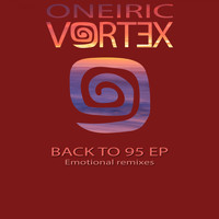 Oneiric Vortex - Back to 95 EP (Emotional Remixes)