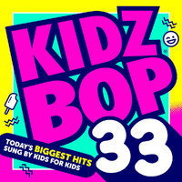 Kidz Bop Kids - KIDZ BOP 33