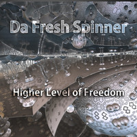 Da Fresh Spinner - Higher Level of Freedom