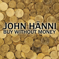 John Hänni - Buy Without Money
