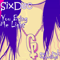 SixDec - You Bring Me Light