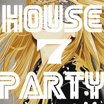 Various Artists - House Party, Vol. 7