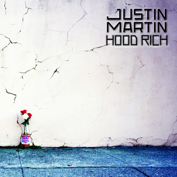 Justin Martin - Hood Rich