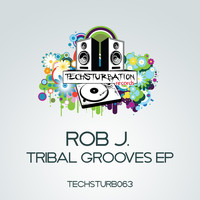 Rob J. - Tribal Grooves EP
