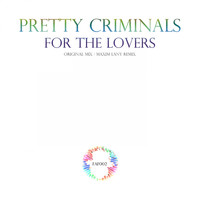 Pretty Criminals - For The Lovers