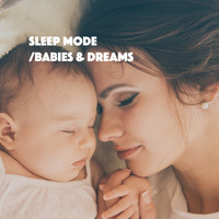 Bedtime for Baby - Sleep Mode: Babies & Dreams