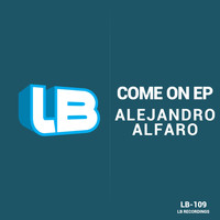 Alejandro Alfaro - Come On EP