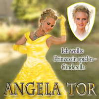 Angela Tor - Ich wollte Prinzessin spiel'n - Cinderella
