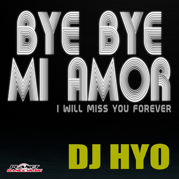 DJ HYO - Bye Bye Mi Amor