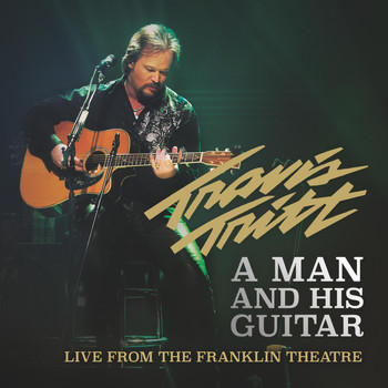 Travis Tritt - A Man and His Guitar (Live from the Franklin Theatre)