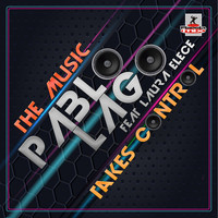 Pablo Lago Feat Laura Elece - The Music Takes Control