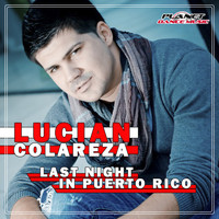 Lucian Colareza - Last Night In Puerto Rico
