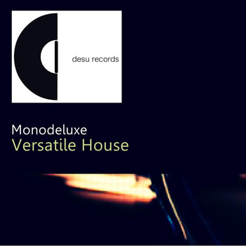 Monodeluxe - Versatile House