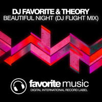DJ Favorite & Theory - Beautiful Night (DJ Flight Remix)