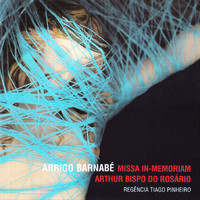 Arrigo Barnabé - Missa In Memoriam Arthur Bispo do Rosário - EP
