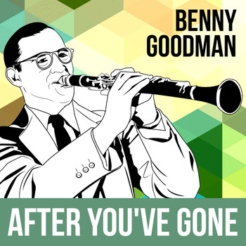 Benny Goodman Trio - After You've Gone