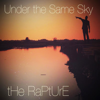 The Rapture - Under the Same Sky