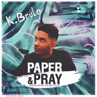 K.Brule - Paper and Pray