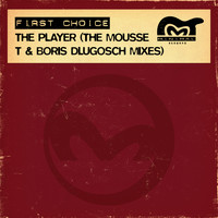 First Choice - The Player (The Mousse T & Boris Dlugosch Mixes)