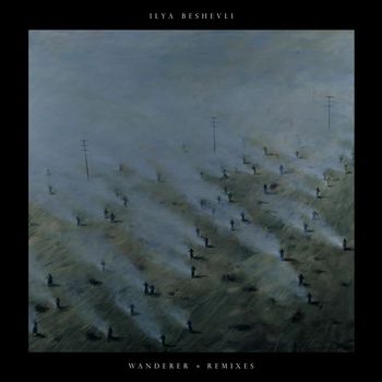 Ilya Beshevli - Wanderer Remixes