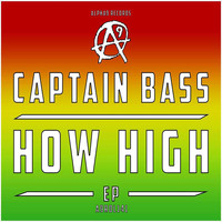 Captain Bass - How High (Explicit)