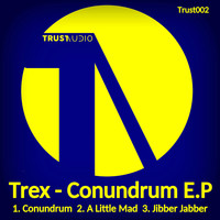 Trex - Conundrum