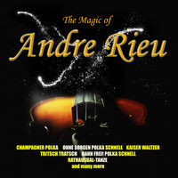 Andre Rieu - The Magic Of Andre Rieu