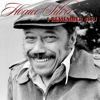 Horace Silver - I Remember You
