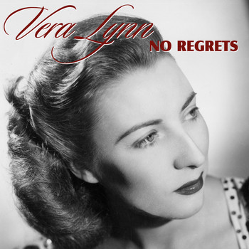 Vera Lynn - No Regrets