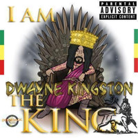 Dwayne Kingston - I Am the King