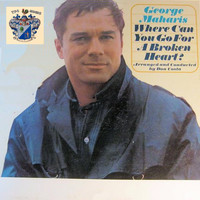 George Maharis - Where Can You Go for a Broken Heart ?