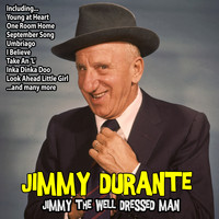 Jimmy Durante - Jimmy, The Well Dressed Man