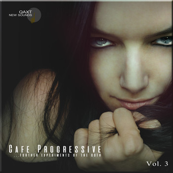 Various Artists - Cafe Progressive: Further Experiments of the Goth, Vol. 3 (Qaxt New Sounds)