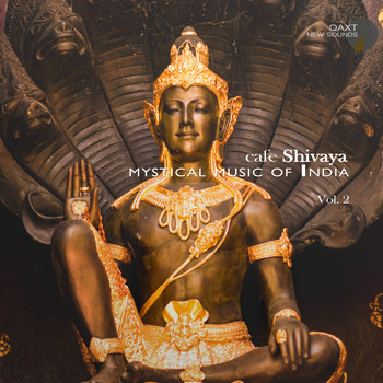 Various Artists - Cafe Shivaya, Vol. 2 (Mystical Music of India) [QAXT New Sounds]