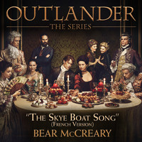 Bear McCreary - The Skye Boat Song (French Version) [From the "Outlander" Season 2 Original Television Soundtrack] - Single