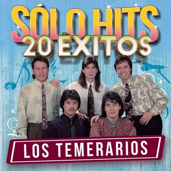 Los Temerarios - Sólo Hits (20 Éxitos)