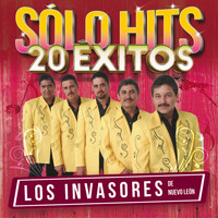 Los Invasores De Nuevo León - Sólo Hits (20 Éxitos)