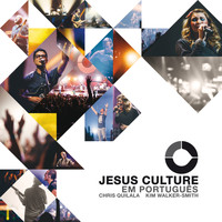 Jesus Culture - Jesus Culture Em Português