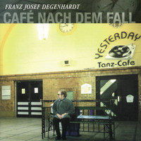 Franz Josef Degenhardt - Café nach dem Fall