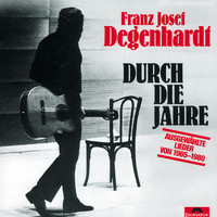 Franz Josef Degenhardt - Durch die Jahre