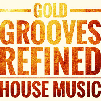 Various Artists - Gold Grooves (Refined House Music)