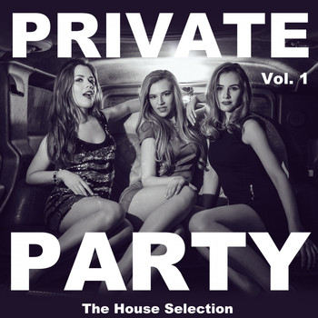 Various Artists - Private Party, Vol. 1 (The House Selection)